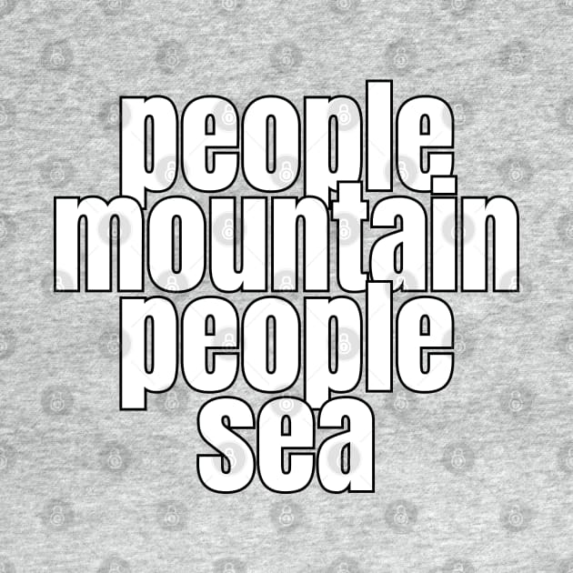 People Mountain People Sea Kongish Funny Saying by Bunny Prince Design